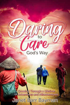 Daring to Care God’s Way